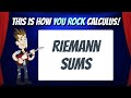 Riemann Sums | This is how You Rock Calculus!