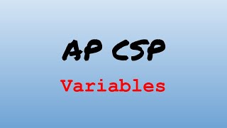 AP CS Principles Exam Review - Variables