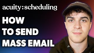 How to Send Mass Email on Acuity (Full 2024 Guide)