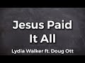 Jesus Paid It All | Lydia Walker ft. Doug Ott | Acoustic Hymns of Worship | Christian Music Playlist