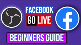 THE EASY WAY To Live Stream On FACEBOOK using OBS Studio in 2024