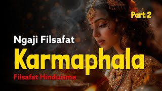 Ngaji Filsafat: Hinduisme - Karmaphala | Dr Fahruddin Faiz | Part 2