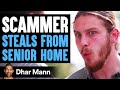 Scammer STEALS From SENIOR HOME, Lives To Regret It | Dhar Mann