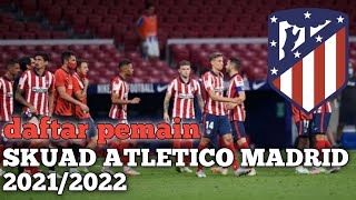 daftar pemain SKUAD ATLETICO MADRID tahun 2021/2022