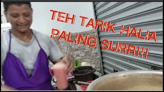 TEH TARIK HALIA PALING KAW!!!