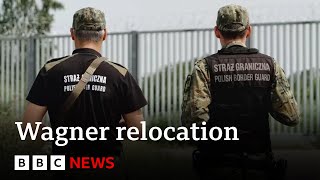 Wagner relocation puts Poland on high alert at Belarus border - BBC News