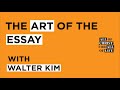The Art of the Essay / Walter Kirn