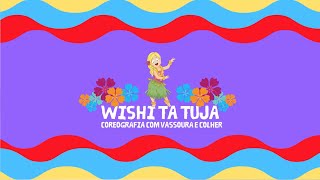 Wishi Ta Tuja - coreografia com colher e vassoura