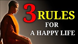 Three Rules For A Happy Life - Buddhism Quotes About Life