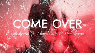Rudimental - Come Over (feat. Anne-Marie & Tion Wayne) (Lyrics)