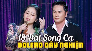 18 Bài Song Ca Bolero Gây Nghiện 2025 Không Quảng Cáo - LK Bolero Hải Ngoại Hay Nhất Hiện Nay