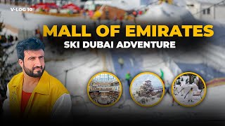 Ski Dubai Adventure 😍| Mall of Emirates | Your Next Stop Destination | Dubai Diaries |VLOG 10 | 2025