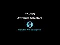 07. CSS Attribute Selectors