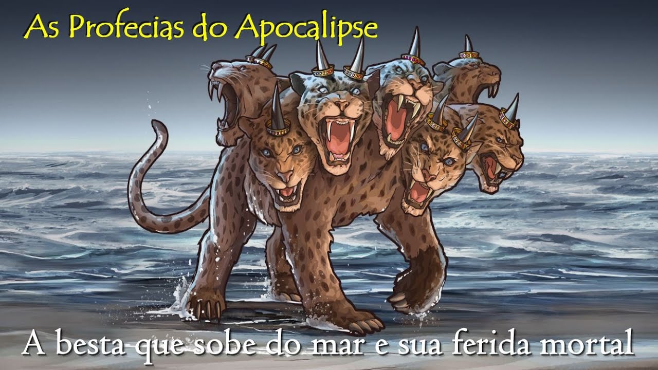 A Besta Que Surge Do Mar, Apocalipse 13 - As Profecias Do Apocalipse ...