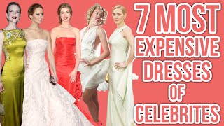 7 Most Expensive Dresses Celebrities Have Ever Worn