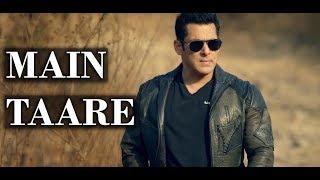 Main Taare Full Song | Salman Khan |