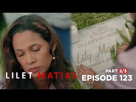 Lilet Matias, Attorney-At-Law: Meredith revisits Lily Magbanua’s grave (Episode 123 – Part 2/3)