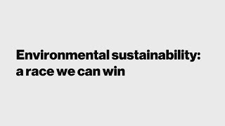 Environmental sustainability: a race we can win