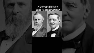 A Corrupt Election Ends Reconstruction?