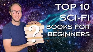MY TOP 10 SCI-FI BOOKS FOR BEGINNERS