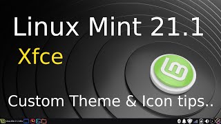 Linux Mint 21.1 - Xfce - Custom Theme & Icon Tips.