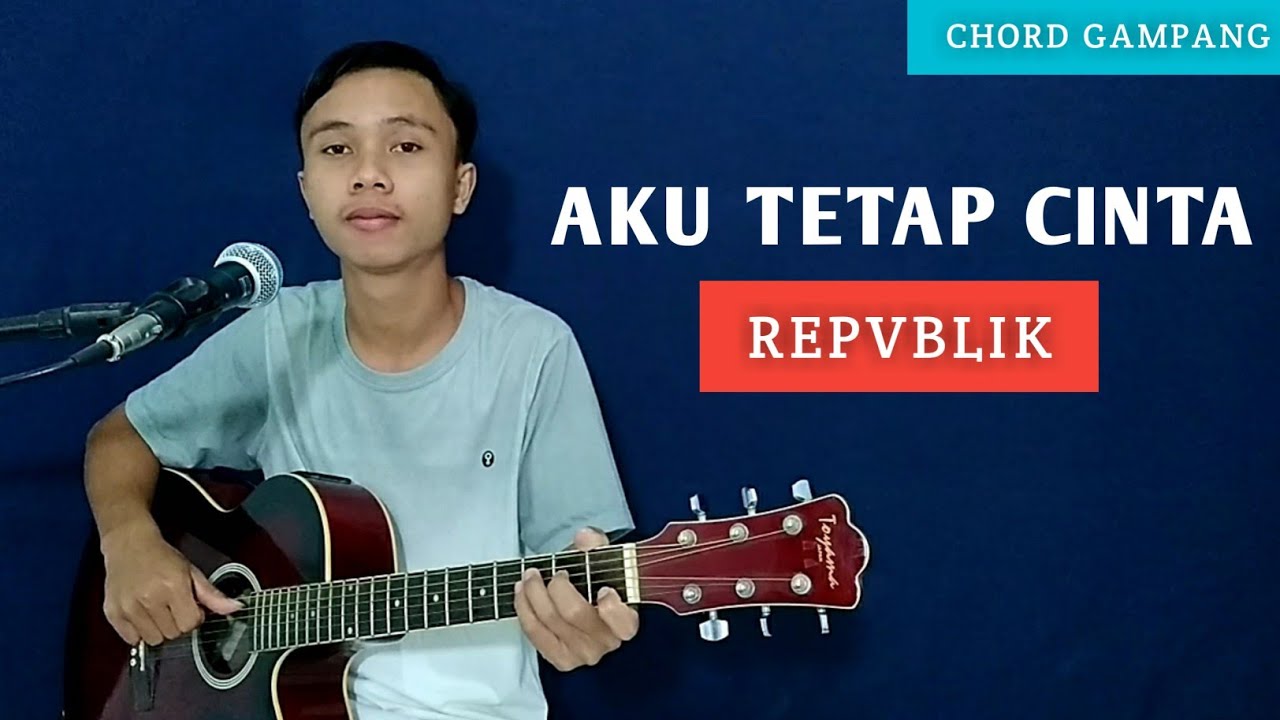 ( KUNCI GITAR & LIRIK ) AKU TETAP CINTA - REPVBLIK | Chord Gampang ...