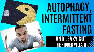 #58 The power of Autophagy, Intermittent Fasting and Leaky Gut the hidden villain