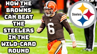 How the Browns Can Beat the Pittsburgh Steelers (Wild-Card Preview)