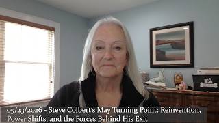 05/23/2026 - Steve Colbert’s May: Reinvention, Power Shifts, and the Forces Behind His Exit Part1