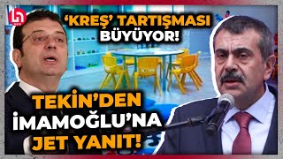 'Kreş' tartışması büyüyor! Tekin'den, İmamoğlu'na yanıt: \