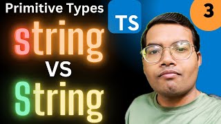 Primitive ( Simple ) Datatypes in TypeScript - String vs string - Typescript Mastery Ep 3
