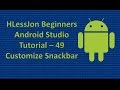 Beginners Android Studio Tutorial – 49 Customize Snackbar
