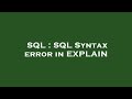 SQL : SQL Syntax error in EXPLAIN