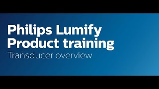 Lumify Transducer Overview: Philips Lumify product training (10 of 11)