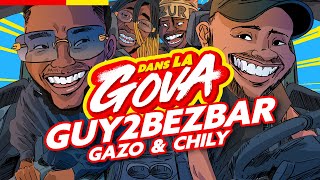 DANS LA GOVA avec Guy2Bezbar, Gazo, Chily et Bebeto ! | \