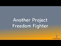 ANOTHER PROJECT - FREEDOM FIGHTER (LYRICS) (LIVE VERSION)