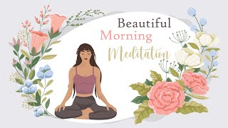 A Beautiful 5 Minute Morning Meditation