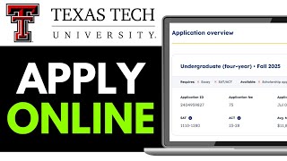 How To Apply To Texas Tech University 2025 (FULL TUTORIAL)