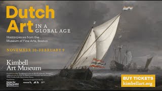 Dutch Art in a Global Age: Masterpieces from the Museum of Fine Arts, Boston