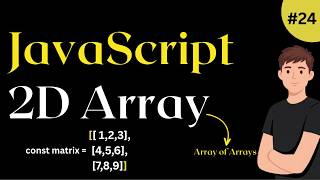 Learn 2D ARRAYS in JavaScript ( Javascript tutorial 24 )