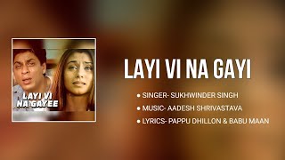 Layi Vi Na Gayi_Full Audio Song । Sukhwinder Singh । Aadesh Shrivastava  । Soulful Music