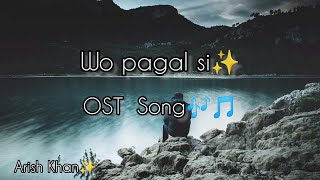 Woh Pagal Si OST (Lyrics) | Sibtain Khalid | #WohPagalSi #BabarAli #OmerShahzad