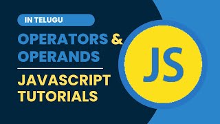 Operators and Operands in JavaScript (Telugu) | JavaScript Tutorials for Beginner To Advance | #js