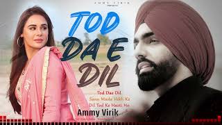 Tod Da e Dil (Audio) Ammy Virk | Maninder Butta | Mandy Takhar | #ammyvirk #bpraak #mandytakhar