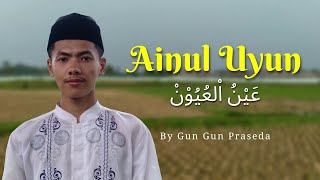 Ainul Uyun عَيْنُ اْلعُيُوْنْ - Gun Gun Praseda (Cover Music Video)