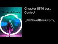 The Mech Touch - Chapter 5576 Lost Control - AllNovelBook.com