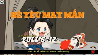 BÉ YÊU MAY MẮN I FULL 6 -12 I MEE VIETSUB