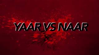 ||official video of Yaar Vs Naar|| ਦੇਖੋ ਕਿਸ ਤਰਾ ਯਾਰਾ ਨੇ ਅੋਖੇ ਟਾਈਮ ਚ ਸਾਥ ਦਿੱਤਾ || latest video 2020||