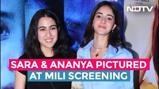 Mili Screening: Sara Ali Khan And Ananya Panday Clicked Together