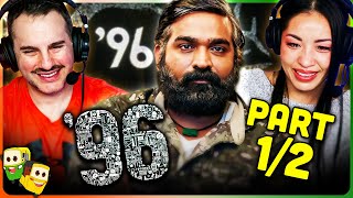 '96 (Part 1/2) Movie Reaction! | Vijay Sethupathi | Trisha Krishnan | Devadarsini Sukumaran